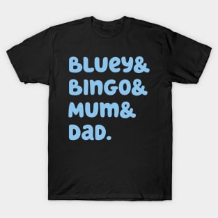 Bluey & Bingo & Mum & Dad. T-Shirt